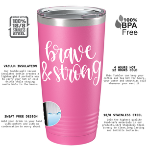 Brave and Strong on Pink 20oz Tumbler
