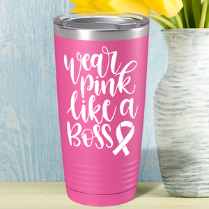 Wear Pink Like a Boss on Pink 20oz Tumbler