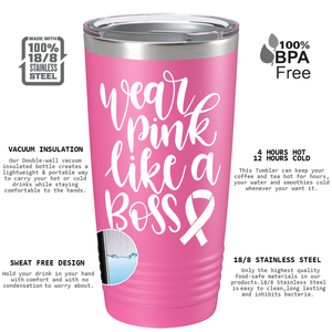 Wear Pink Like a Boss on Pink 20oz Tumbler