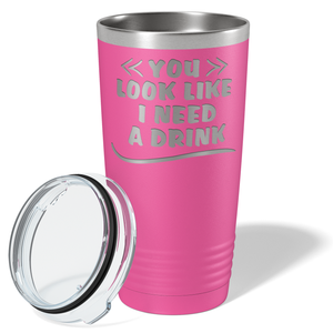 You Look Like I Need Drink on Pink 20 oz Stainless Steel Ringneck Tumbler
