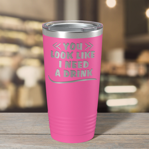 You Look Like I Need Drink on Pink 20 oz Stainless Steel Ringneck Tumbler