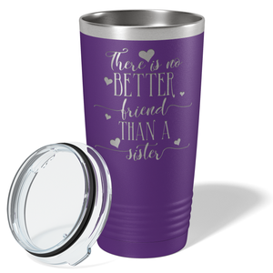 There is no Better Friend than a Sister on Purple 20 oz Stainless Steel Ringneck Tumbler