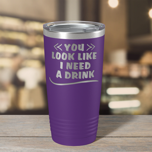 You Look Like I Need Drink on Purple 20 oz Stainless Steel Ringneck Tumbler