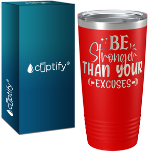 Be Stronger Than Your Excuses Laser Engraved on Stainless Steel Motivational Tumbler