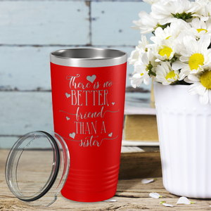 There is no Better Friend than a Sister on Red 20 oz Stainless Steel Ringneck Tumbler