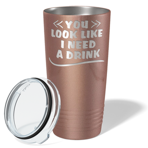 You Look Like I Need Drink on Rose Gold 20 oz Stainless Steel Ringneck Tumbler