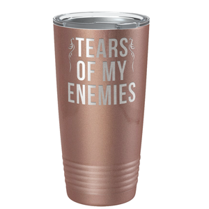 Tears of my Enemies on Rose Gold 20 oz Stainless Steel Ringneck Tumbler