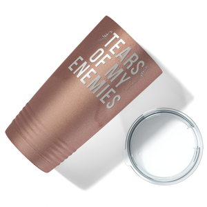 Tears of my Enemies on Rose Gold 20 oz Stainless Steel Ringneck Tumbler