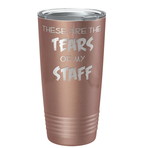 These are Tears of my Staff on Rose Gold 20 oz Stainless Steel Ringneck Tumbler