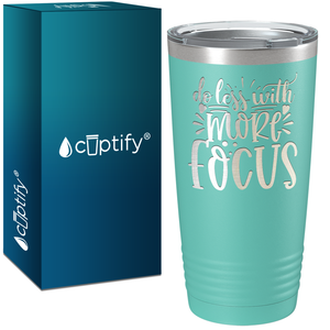 Do Less With More Focus Laser Engraved on Stainless Steel Motivational Tumbler