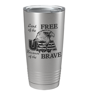 Land of Free Because of the Brave on Stainless 20 oz Stainless Steel Tumbler