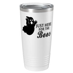 Just Here for the Boos on Stainless Steel Halloween Tumbler
