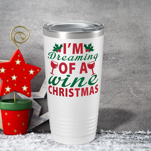 Im Dreaming of a Wine Christmas on White Holiday 20oz Tumbler