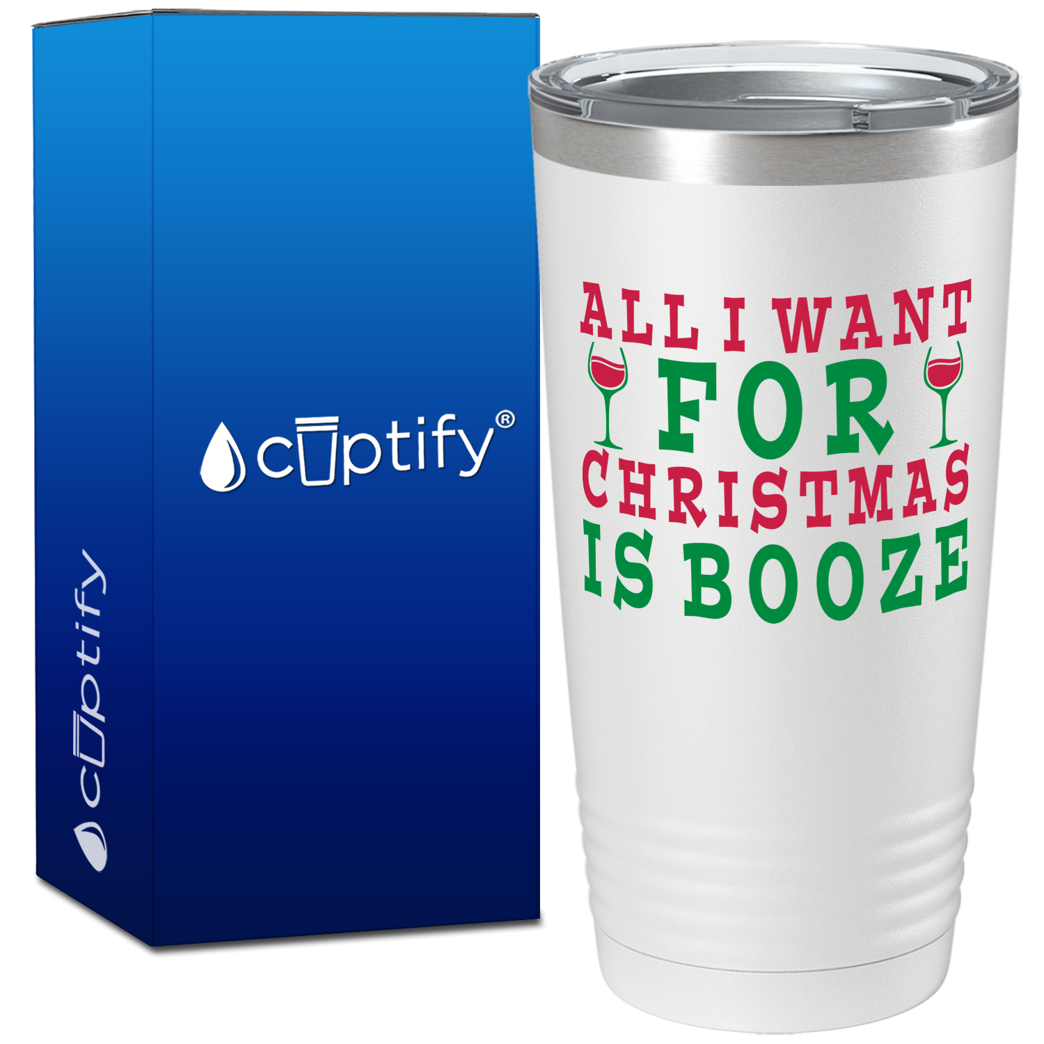 All I Want for Christmas is Booze on White Holiday 20oz Tumbler