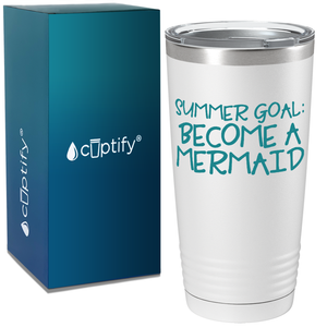Summer Goal Become a Mermaid on White Mermaid 20oz Tumbler