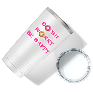 Donut Worry Be Happy on White 20 oz Stainless Steel Tumbler