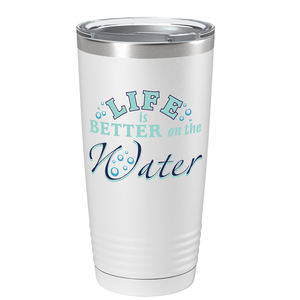 Life is Beter on the Water on White 20 oz Stainless Steel Tumbler