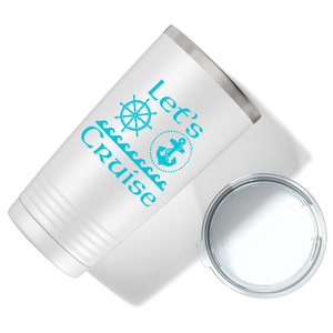 Lets Cruise Boat on White 20 oz Stainless Steel Tumbler