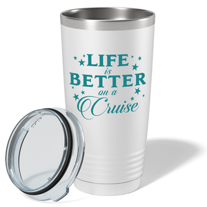 Life is Better on a Cruise on White 20 oz Stainless Steel Tumbler
