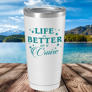 Life is Better on a Cruise on White 20 oz Stainless Steel Tumbler