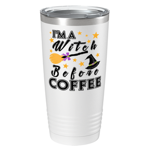 I'm A Witch Before Coffee on Stainless Steel Halloween Tumbler