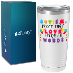Autism Proof That Love Needs No Words on Autism 20oz Tumbler