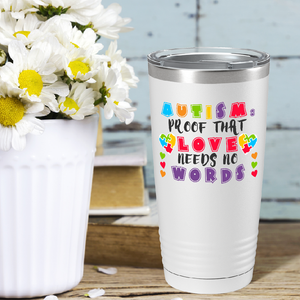 Autism Proof That Love Needs No Words on Autism 20oz Tumbler