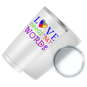 Love Needs No Words on Autism 20oz Tumbler