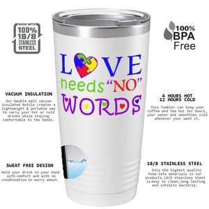 Love Needs No Words on Autism 20oz Tumbler