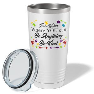 In a World Where You Can Be Anything on Autism 20oz Tumbler