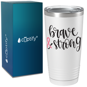 Brave and Strong on White 20oz Tumbler