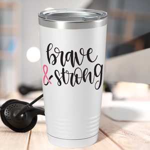 Brave and Strong on White 20oz Tumbler
