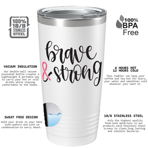 Brave and Strong on White 20oz Tumbler