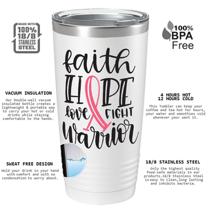 Faith Hope Love Fight Warrior on White 20oz Tumbler