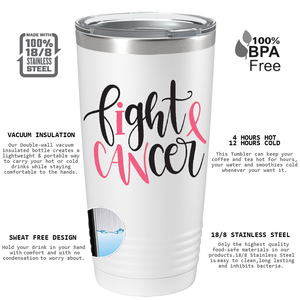 Fight Cancer on White 20oz Tumbler