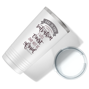 Isaiah 12-2 God is my Salvation on Bible Verse 20oz Tumbler