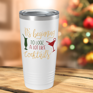 It's Beginning to Look a lot like Cocktails on White Christmas 20oz Tumbler