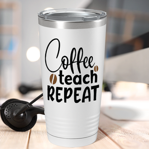 Coffee Teach Repeat on Teacher 20oz Tumbler