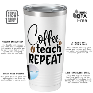 Coffee Teach Repeat on Teacher 20oz Tumbler