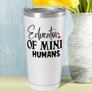 Educator of Mini Humans on White 20oz Tumbler