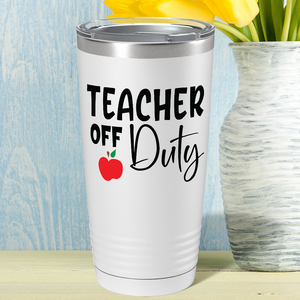 Teacher Off Duty on White 20oz Tumbler