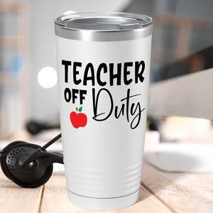 Teacher Off Duty on White 20oz Tumbler