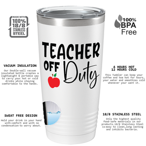 Teacher Off Duty on White 20oz Tumbler