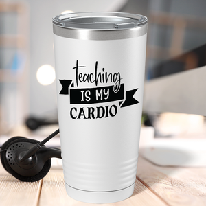 Teaching is my Cardio on White 20oz Tumbler