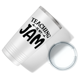 Teaching is my Jam on White 20oz Tumbler