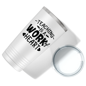 Teaching is a Work of Heart Arrow and Hearts on White 20oz Tumbler