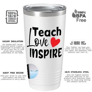 Teach Love Inspire on White 20oz Tumbler