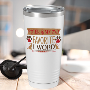 Foster is My 2nd Favorite F-Word on Dogs 20oz Tumbler