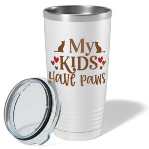 My Kids Have Paws on Dogs 20oz Tumbler