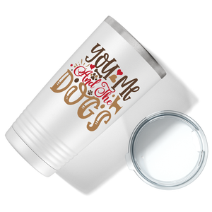 You Me And The Dogs on Dogs 20oz Tumbler
